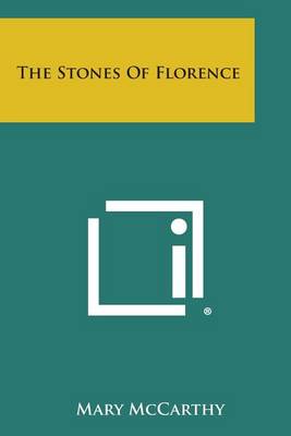 The The Stones of Florence by Mary McCarthy