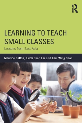 Learning to Teach Small Classes: Lessons from East Asia by Maurice Galton