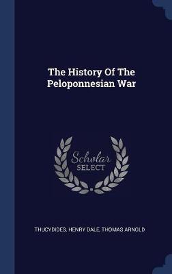 The History of the Peloponnesian War by Thomas Arnold