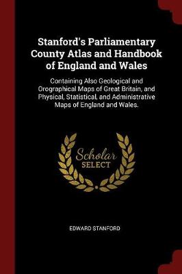 Stanford's Parliamentary County Atlas and Handbook of England and Wales by Edward Stanford