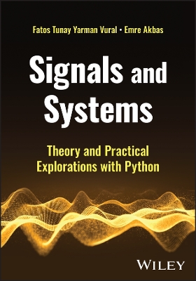 Signals and Systems: Theory and Practical Explorations with Python book