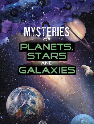 Mysteries of Planets, Stars and Galaxies by Lela Nargi