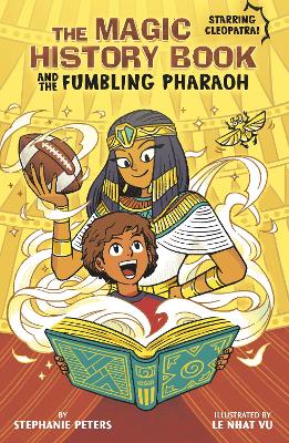 The Magic History Book and the Fumbling Pharaoh: Starring Cleopatra! by Stephanie Peters