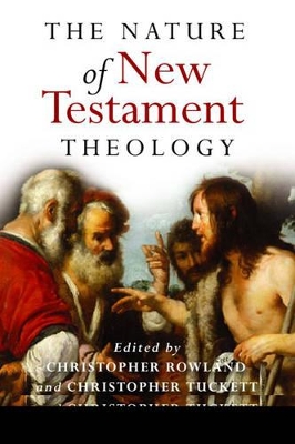 The Nature of New Testament Theology by Christopher Rowland