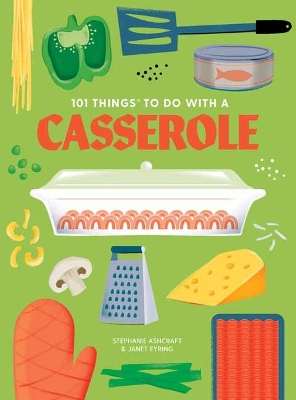 101 Things to do with a Casserole, new edition book