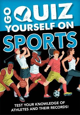 Go Quiz Yourself on Sports by Annabel Savery