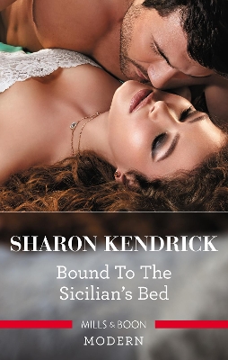 Bound To The Sicilian's Bed by Sharon Kendrick