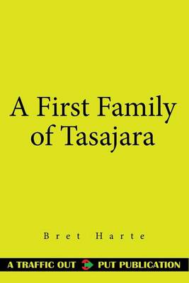 First Family of Tasajara by Bret Harte