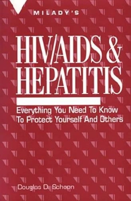 HIV/AIDS and Hepatitis: Everything You Need to Know to Protect Yourself book