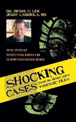 Shocking Cases From Dr. Henry Lee's Forensic Files book
