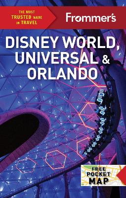 Frommer's Disney World, Universal, and Orlando 2024 book