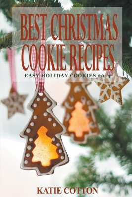 Best Christmas Cookie Recipes by Katie Cotton