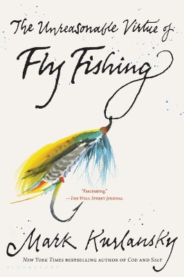 The Unreasonable Virtue of Fly Fishing book