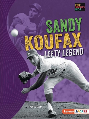 Sandy Koufax: Lefty Legend book