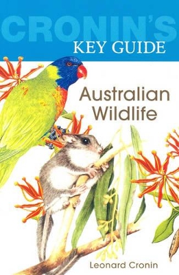 Cronin'S Key Guide to Australian Wildlife by Leonard Cronin
