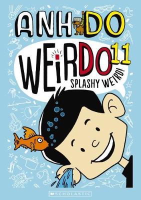 WeirDo #11: Splashy Weird! by Anh Do