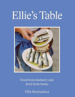 Ellie's Table: Food From Memory and Food From Home book