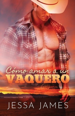 Cómo amar a un vaquero: Letra grande by Jessa James