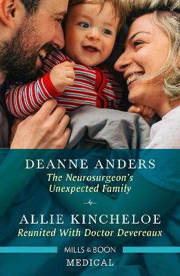 The Neurosurgeon's Unexpected Family/Reunited with Doctor Deve by Deanne Anders