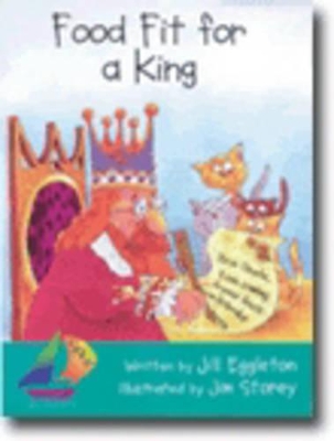 Food Fit for a King by Jill Eggleton