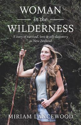 Woman in the Wilderness by Miriam Lancewood