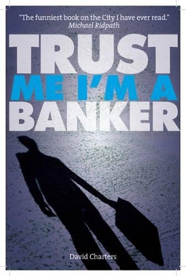 Trust Me, I'm a Banker book