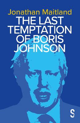 The Last Temptation of Boris Johnson by Jonathan Maitland