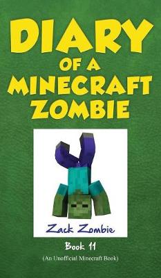 Diary of a Minecraft Zombie Book 11 by Zack Zombie