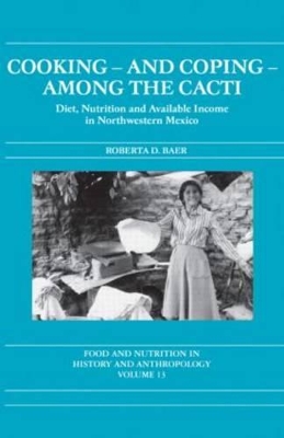 Cooking and Coping Among the Cacti by Roberta D. Baer