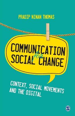 Communication for Social Change: Context, Social Movements and the Digital book