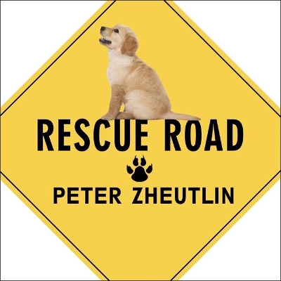 Rescue Road: One Man, Thirty Thousand Dogs and a Million Miles on the Last Hope Highway book