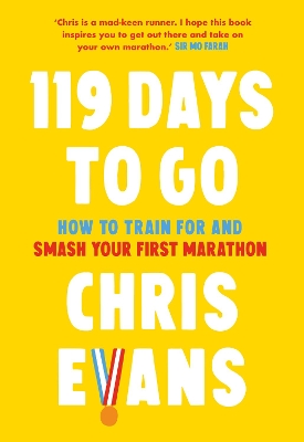 119 Days to Go: How to train for and smash your first marathon book