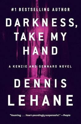 Darkness, Take My Hand: A Kenzie and Gennaro Novel by Dennis Lehane
