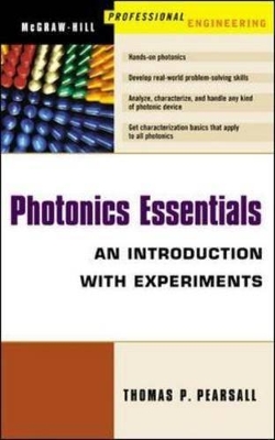 Photonics Essentials: An Introduction with Experiments by Thomas P. Pearsall