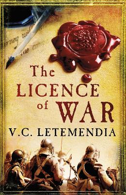 The Licence of War by V. C. Letemendia