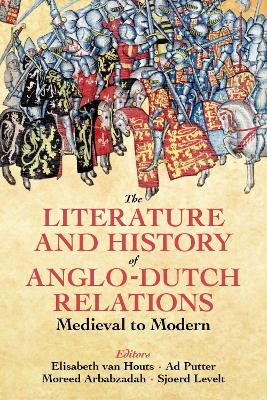 The Literature and History of Anglo-Dutch Relations, Medieval to Modern book