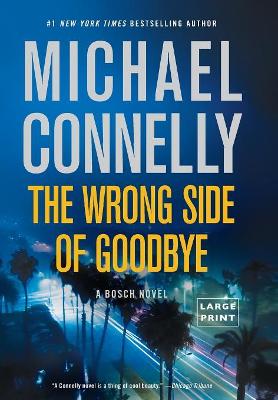 The Wrong Side of Goodbye by Michael Connelly