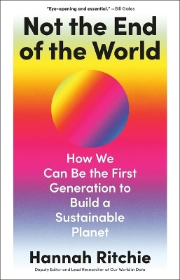 Not the End of the World: How We Can Be the First Generation to Build a Sustainable Planet book