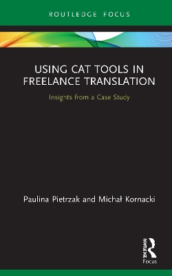 Using CAT Tools in Freelance Translation: Insights from a Case Study by Paulina Pietrzak