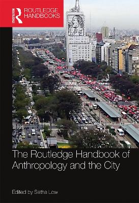 The Routledge Handbook of Anthropology and the City book