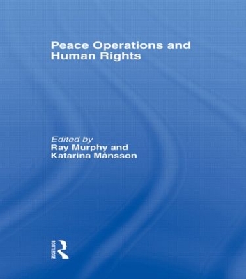 Peace Operations and Human Rights by Ray Murphy
