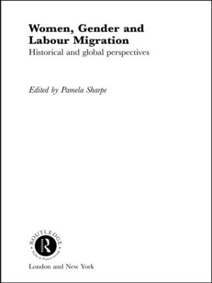 Women, Gender and Labour Migration by Pamela Sharpe