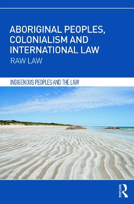 Aboriginal Peoples, Colonialism and International Law book
