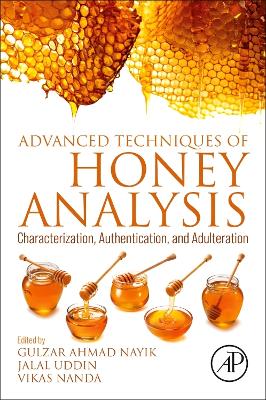Advanced Techniques of Honey Analysis: Characterization, Authentication, and Adulteration book