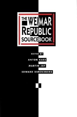 Weimar Republic Sourcebook by Anton Kaes