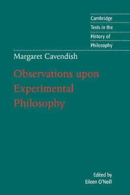 Margaret Cavendish: Observations upon Experimental Philosophy by Margaret Cavendish