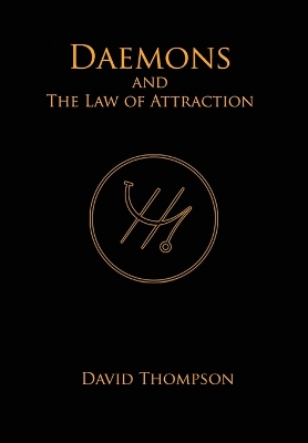 Daemons and The Law of Attraction: Modern Methods of Manifestation book