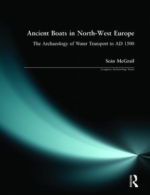Ancient Boats in North-West Europe by Sean Mcgrail