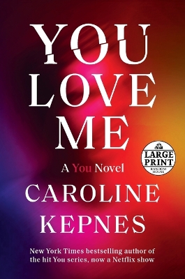 You Love Me: A You Novel by Caroline Kepnes