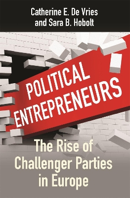 Political Entrepreneurs: The Rise of Challenger Parties in Europe book